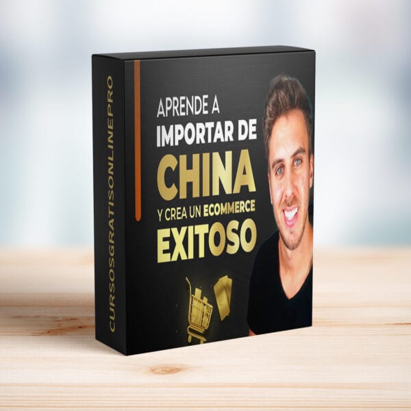 Curso Aprende a importar de China y crea un e-commerce de éxito ...